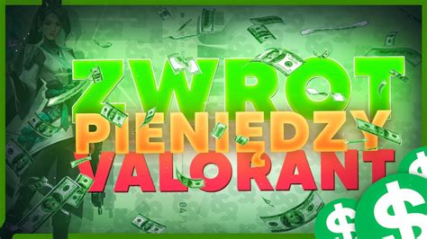 valorant zwrot.